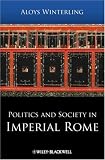 Politics and Society in Imperial Rome