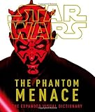 Star Wars: The Phantom Menace: The Expanded Visual Dictionary