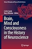 Brain, mind and consciousness in the history of neuroscience
