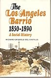 The Los Angeles barrio, 1850-1890 : a social history