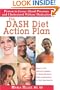 The DASH Diet Action Plan: Based on the National Institutes of Health Research: Dietary Approaches to Stop Hypertension