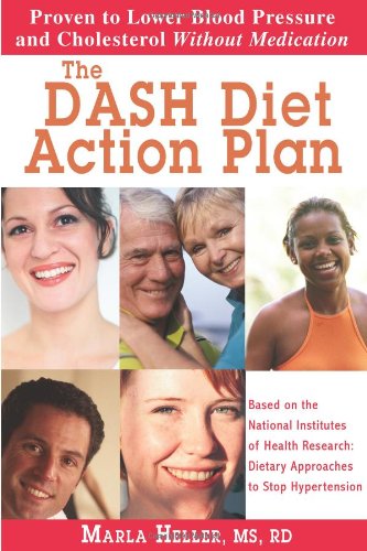 The DASH Diet Action Plan: Based on the National Institutes of