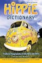 The Hippie Dictionary: A Cultural Encyclopedia (And Phraseicon) of the 1960s and 1970s