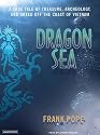 Dragon Sea: A True Tale of Treasure, Archeology, and Greed Off the Coast of Vietnam
