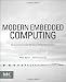 Modern Embedded Computing: Designing Connected, Pervasive, Media-Rich Systems