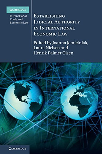 Establishing Judicial Authority in International Economic Law (Cambridge International Trade and Economic Law)