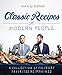 Classic Recipes for Modern People