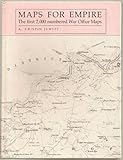 Maps for Empire : the first 2000 numbered War Office maps 1881-1905