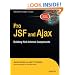 Pro JSF and Ajax: Building Rich Internet Components (Expert's Voice in Java)