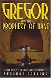 Gregor and the Prophecy of Bane (The Underland Chronicles, Book 2) (The Underland Chronicles, Book 2)