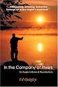 In the Company of Rivers: An Angler's Stories & Recollections