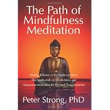 The Path of Mindfulness Meditationby Peter Strong Phd