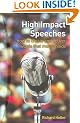 High Impact Speeches: How to Write and Deliver Words That Move Minds