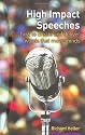 High Impact Speeches: How to Write and Deliver Words That Move Minds