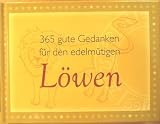 365 gute Gedanken f&uuml;r den edelm&uuml;tigen L&Ouml;WEN - Diana Pyter