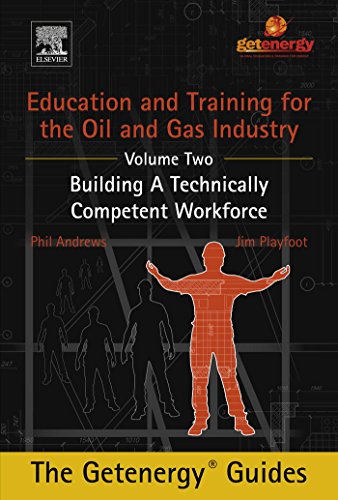 Education and Training for the Oil and Gas Industry:  Building A Technically Competent Workforce: 2 (The Getenergy Guides)