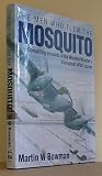 The men who flew the Mosquito : compelling accounts of the wooden wonder's triumphant WW2 career