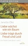 Liebe w&auml;chst wie ein Baum /Liebe tr&auml;gt durch Freud und Leid: Die Siedler-Serie Band 1 und 2 - Janette Oke