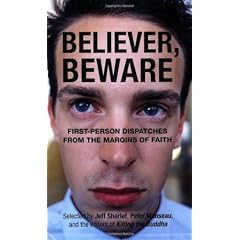 Believer, Beware: First-person Dispatches from the Margins of Faith