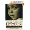 Should Parents Be Licensed?: Debating the Issues (Contemporary Issues (Prometheus))