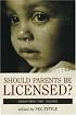 Should Parents Be Licensed?: Debating the Issues (Contemporary Issues (Buffalo, N.Y.).)