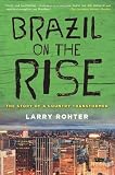 Brazil on the Rise: The Story of a Country Transformed
