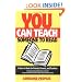 You Can Teach Someone to Read; A How-To Book for Friends, Parents and Teachers