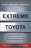 Extreme Toyota : radical contradictions that drive success at the world's best manufacturer