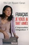 Fran�ais je vous ai tant aim�s. L'impossible int�gration ?