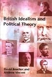 British Idealism and Political Theory (0748614281) by Boucher, David