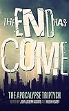 The End Has Come (The Apocalypse Triptych Book 3)