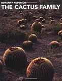 The Cactus Family by Edward F. Anderson