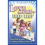 Love More Feed Less: A Tasty Path Toward Avoiding Childhood Obesityby Randi L. Levin