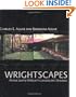 Wrightscapes  : Frank Lloyd Wright's Landscape Designs