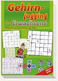 Gehirnjogging f&uuml;r Erwachsene: 400 Seiten Training f&uuml;r die grauen Zellen - .