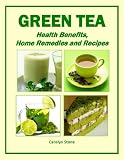 Green Tea: Health Benefits, Home Remedies and Recipes (Health Matters)