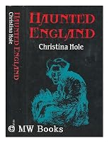Haunted England,: A survey of English ghost-lore,