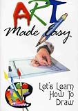 Art Made Easy: Let`s Learn How to Draw