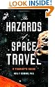 The Hazards of Space Travel: A Tourist's Guide