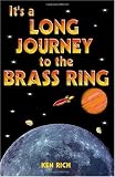 It’s A Long Journey To The Brass Ring (and that ain’t no bologna)