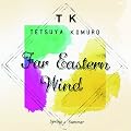 Far Eastern Wind -Spring / Summer-