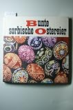 Bunte sorbische Ostereier - Ernst Schmidt