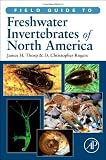 Field Guide to Freshwater Invertebrates of North America (Field Guide To... (Academic Press))