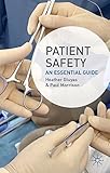 Patient safety : an essential guide