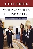 When the White House Calls: From Immigrant Entrepreneur to U.S. Ambassador