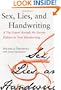 Sex, Lies, and Handwriting: A Top Expert Reveals the Secrets Hidden in Your Handwriting