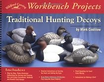 Traditional Hunting Decoys (Wildfowl Carving Magazine Workbench Projects) Traditional Hunting Decoys (Wildfowl Carving Magazine Workbench Projects)