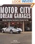 Motor City Dream Garages: Amazing Collections from America's Greatest Car City