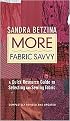 More Fabric Savvy (A Quick Resource Guide to Selecting and Sewing Fabric) (Revised) (Hardcover)