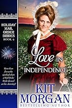 Love in Independence (Holiday Mail Order Brides Book 6)